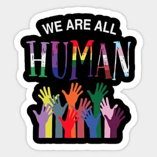 We Are All Human LGBTQ+ Sticker